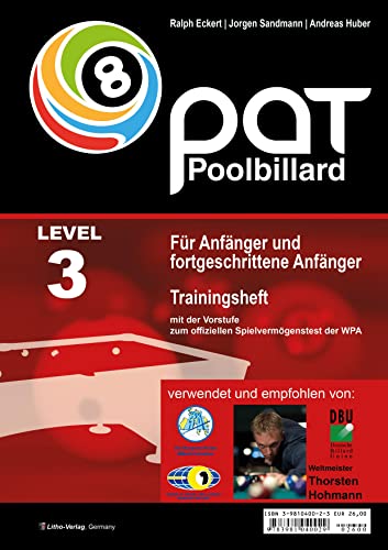 PAT Pool Billard Trainingsheft Level 3: Für Regionalliga bis etwa Bundesliga: Mit dem offiziellen Spielvermögenstest der WPA von Litho Verlag e. K. Wolfha